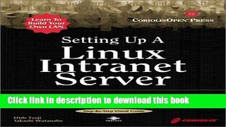 [New] EBook Setting Up a Linux Intranet Server Visual Black Book: A Complete Visual Guide to