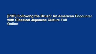 [PDF] Following the Brush: An American Encounter with Classical Japanese Culture Full Online