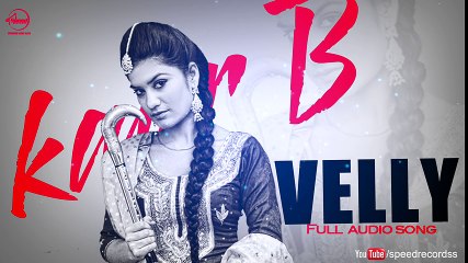 Velly ( Full Audio Song ) - Kaur B - Punjabi Song - Songs HD