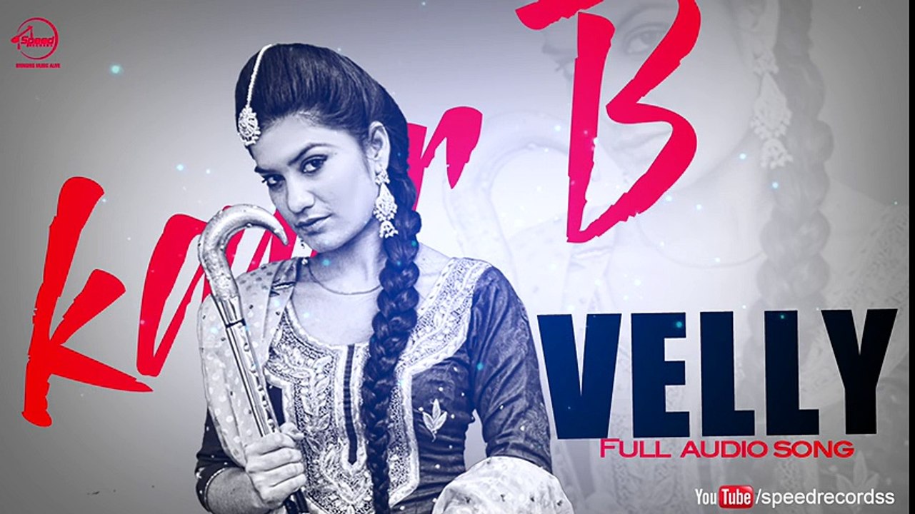 Velly ( Full Audio Song ) - Kaur B - Punjabi Song - Songs HD