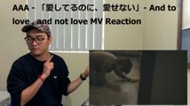 AAA - 「愛してるのに、愛せない」- And to love , and not love MV Reaction