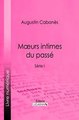 Moeurs intimes du passé Augustin Cabanès Ebook EPUB PDF