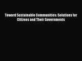 EBOOK ONLINE Toward Sustainable Communities: Solutions for Citizens and Their Governments DOWNLOAD