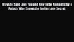 PDF Ways to Say I Love You and How to be Romantic by a Polack Who Knows the Indian Love Secret
