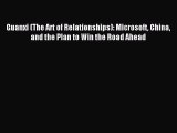 Read Guanxi (The Art of Relationships): Microsoft China and the Plan to Win the Road Ahead