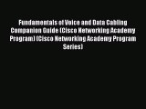 Read Fundamentals of Voice and Data Cabling Companion Guide (Cisco Networking Academy Program)
