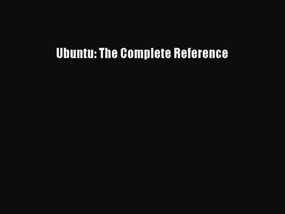 Read Ubuntu: The Complete Reference Ebook Free
