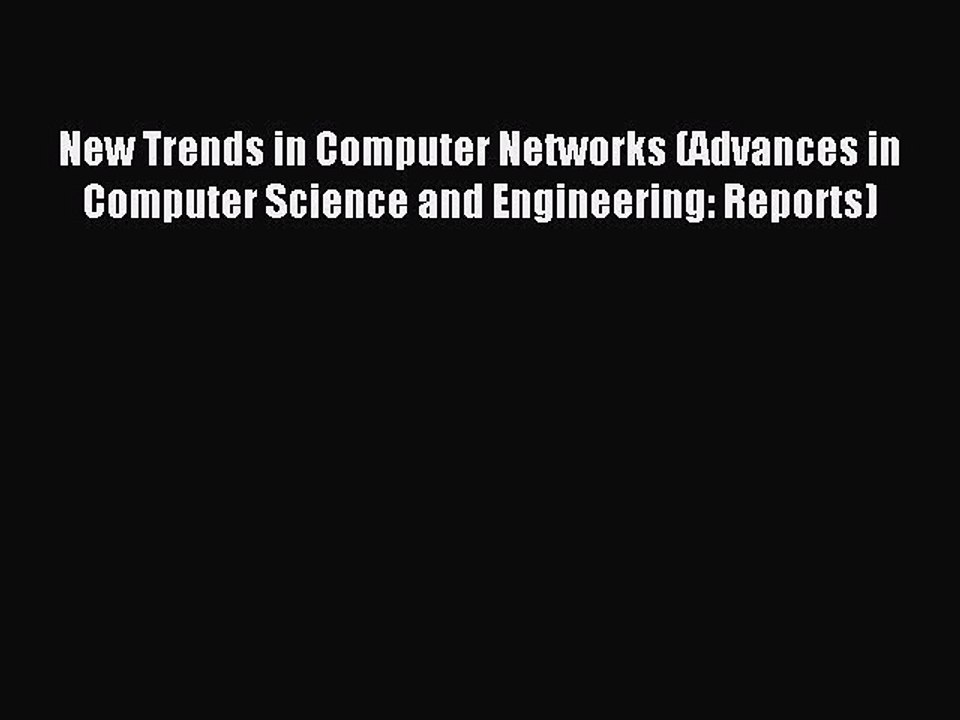 Read New Trends in Computer Networks (Advances in Computer Science and Engineering: Reports)