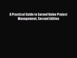 READbook A Practical Guide to Earned Value Project Management Second Edition READ  ONLINE