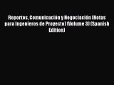 READbook Reportes Comunicación y Negociación (Notas para Ingenieros de Proyecto) (Volume 3)