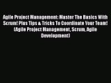 READbook Agile Project Management: Master The Basics With Scrum! Plus Tips & Tricks To Coordinate