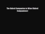 Read The Oxford Companion to Wine (Oxford Companions) Ebook Free