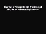 READ book  Disorders of Personality: DSM-IV and Beyond (Wiley Series on Personality Processes)#