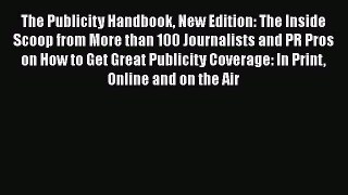 READbook The Publicity Handbook New Edition: The Inside Scoop from More than 100 Journalists