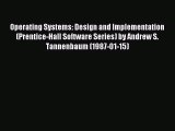 Read Operating Systems: Design and Implementation (Prentice-Hall Software Series) by Andrew