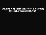 Read UNIX Shell Programmer's Interactive Workbook by Christopher Vickery (1998-12-22) PDF Free