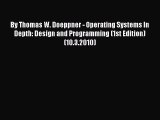 Read By Thomas W. Doeppner - Operating Systems In Depth: Design and Programming 