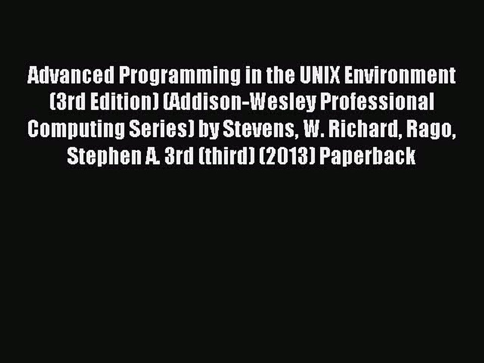 Read Advanced Programming in the UNIX Environment (3rd Edition) (Addison-Wesley Professional