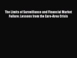 PDF The Limits of Surveillance and Financial Market Failure: Lessons from the Euro-Area Crisis