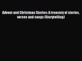 Read Advent and Christmas Stories: A treasury of stories verses and songs (Storytelling) Ebook