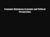 PDF Economic Diplomacy: Economic and Political Perspectives Free Books