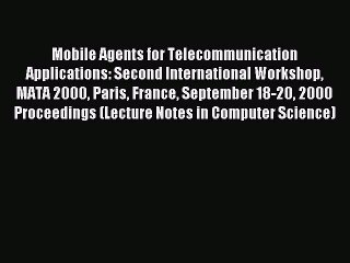 Download Mobile Agents for Telecommunication Applications: Second International Workshop MATA