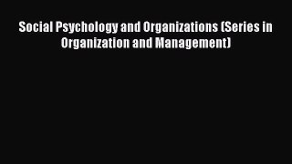 READ book  Social Psychology and Organizations (Series in Organization and Management)#  Full