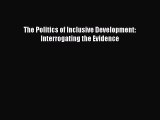 Download The Politics of Inclusive Development: Interrogating the Evidence  EBook