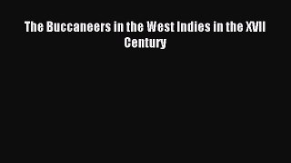 READ book  The Buccaneers in the West Indies in the XVII Century#  Full Free