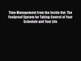 READbook Time Management from the Inside Out: The Foolproof System for Taking Control of Your