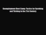 READbook Unemployment Boot Camp: Tactics for Surviving and Thriving in the 21st Century READ