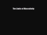 Read Book The Limits of Masculinity ebook textbooks