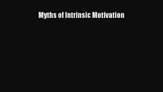 READ book  Myths of Intrinsic Motivation#  Full E-Book