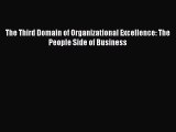 READ book  The Third Domain of Organizational Excellence: The People Side of Business#  Full