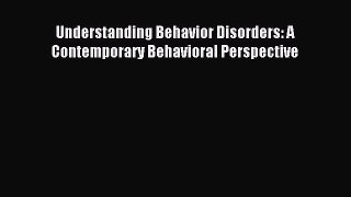 READ book  Understanding Behavior Disorders: A Contemporary Behavioral Perspective#  Full
