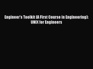Read Engineer's Toolkit (A First Course in Engineering): UNIX for Engineers Ebook Free