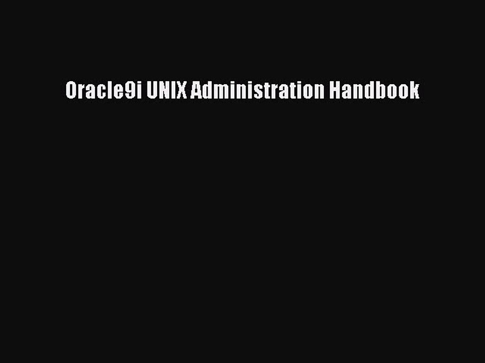 Read Oracle9i UNIX Administration Handbook Ebook Online