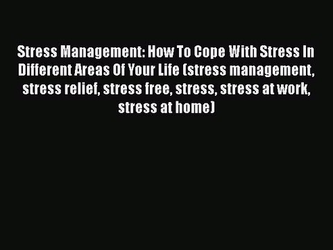 READbook Stress Management: How To Cope With Stress In Different Areas Of Your Life (stress
