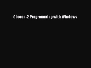 Read Oberon-2 Programming with Windows PDF Free