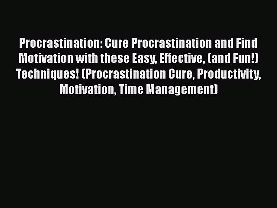 READbook Procrastination: Cure Procrastination and Find Motivation with these Easy Effective