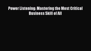 [PDF] Power Listening: Mastering the Most Critical Business Skill of All [Read] Online