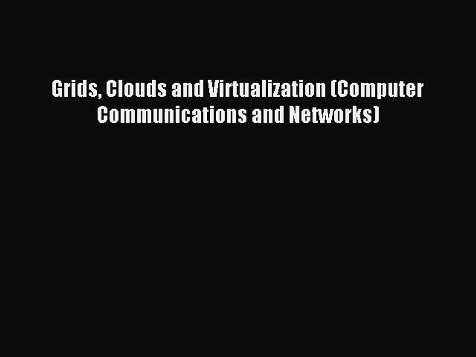 Download Grids Clouds and Virtualization (Computer Communications and Networks) PDF Online