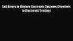 Read Soft Errors in Modern Electronic Systems (Frontiers in Electronic Testing) PDF Free