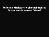 Read Performance Evaluation: Origins and Directions (Lecture Notes in Computer Science) PDF