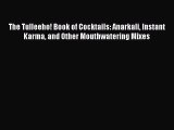 Download The Tulleeho! Book of Cocktails: Anarkali Instant Karma and Other Mouthwatering Mixes