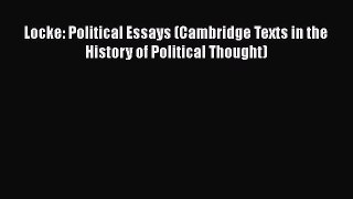 Read Book Locke: Political Essays (Cambridge Texts in the History of Political Thought) Ebook