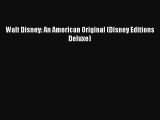 [PDF] Walt Disney: An American Original (Disney Editions Deluxe) [Read] Full Ebook