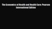 [PDF] The Economics of Health and Health Care: Pearson International Edition [Read] Online