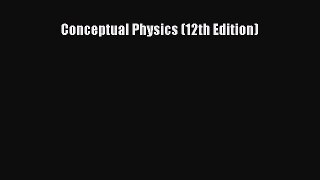 [Download] Conceptual Physics (12th Edition) Ebook Free