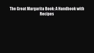 Read The Great Margarita Book: A Handbook with Recipes Ebook Free